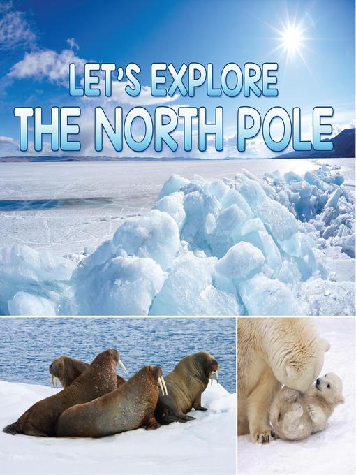 Title details for Let's Explore the North Pole by Baby Professor - Available